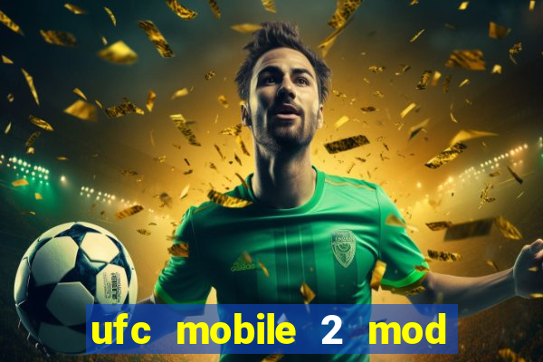 ufc mobile 2 mod apk unlimited money and gems